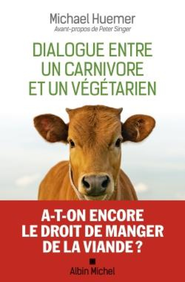 DIALOGUE ENTRE UN CARNIVORE ET UN VEGETARIEN - HUEMER/SINGER - ALBIN MICHEL