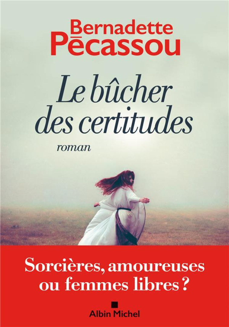 LE BUCHER DES CERTITUDES - PECASSOU BERNADETTE - ALBIN MICHEL