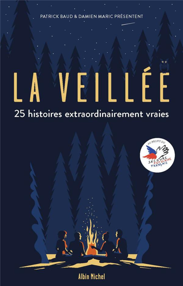 LA VEILLEE - 25 HISTOIRES EXTRAORDINAIREMENT VRAIES - BAUD PATRICK - ALBIN MICHEL