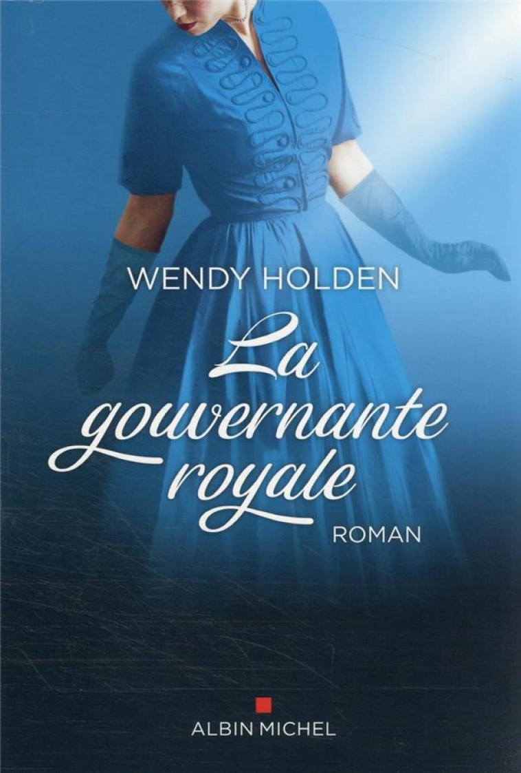 LA GOUVERNANTE ROYALE - HOLDEN WENDY - ALBIN MICHEL