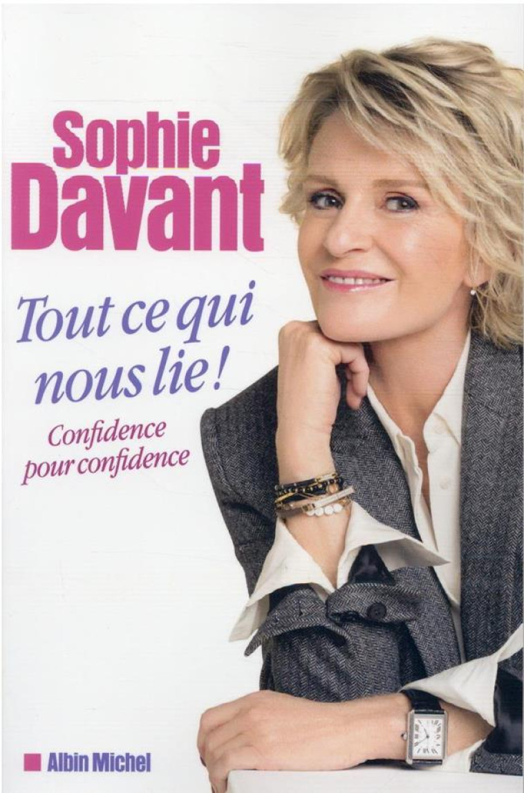 TOUT CE QUI NOUS LIE - CONFIDENCE POUR CONFIDENCE - DAVANT SOPHIE - ALBIN MICHEL