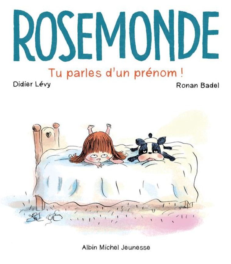 ROSEMONDE T1 TU PARLES D-UN PRENOM - LEVY/BADEL - ALBIN MICHEL