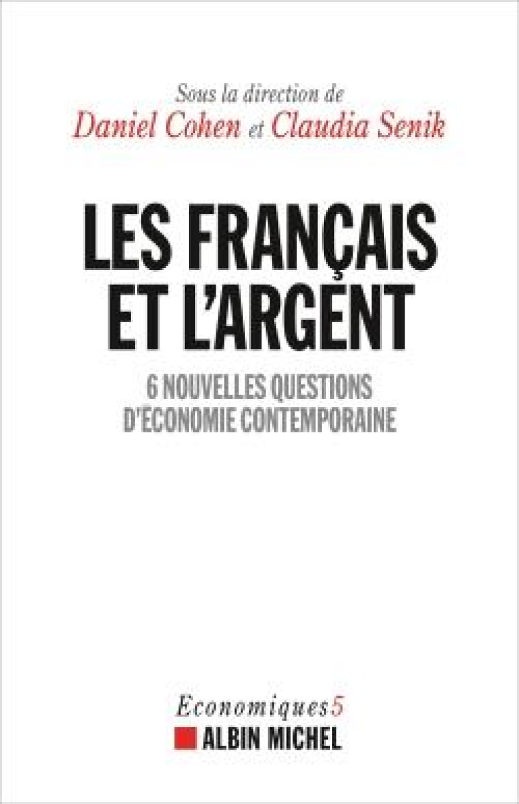 LES FRANCAIS ET L-ARGENT - 6 NOUVELLES QUESTIONS D-ECONOMIE CONTEMPORAINE - COLLECTIF - ALBIN MICHEL