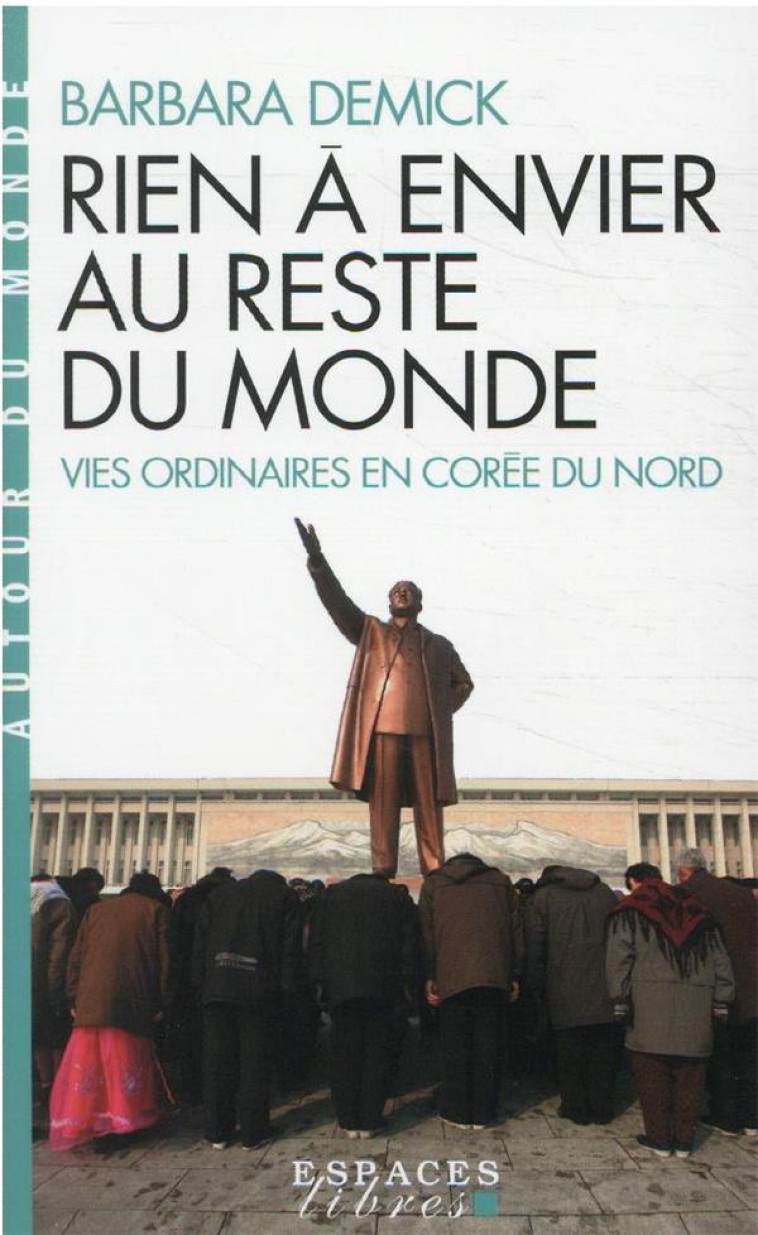 RIEN A ENVIER AU RESTE DU MONDE (ESPACES LIBRES - AUTOUR DU MONDE) - DEMICK BARBARA - ALBIN MICHEL