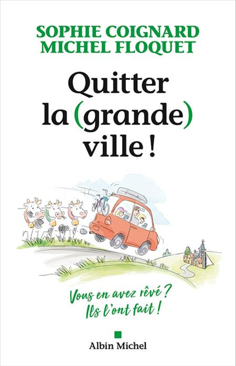 QUITTER LA (GRANDE) VILLE ! - COIGNARD/FLOQUET - ALBIN MICHEL