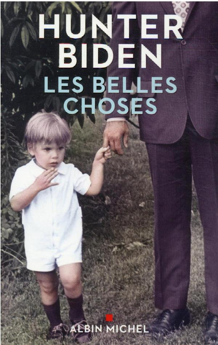 LES BELLES CHOSES - BIDEN HUNTER - ALBIN MICHEL