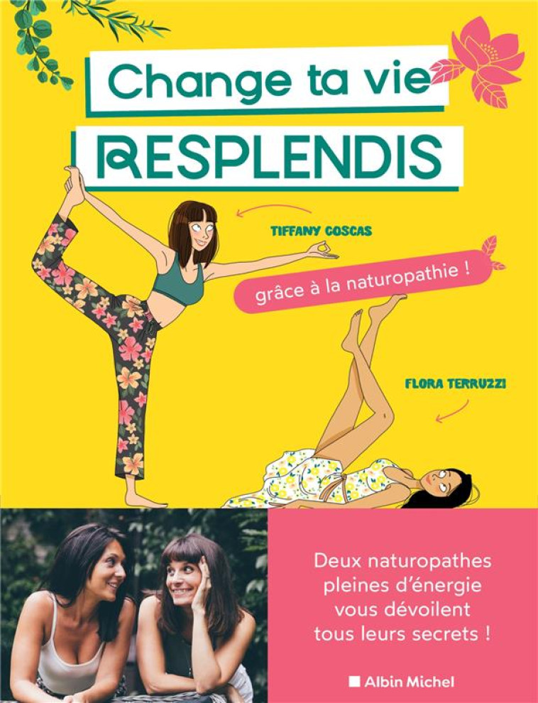 CHANGE TA VIE, RESPLENDIS - GRACE A LA NATUROPATHIE ! - COSCAS - ALBIN MICHEL