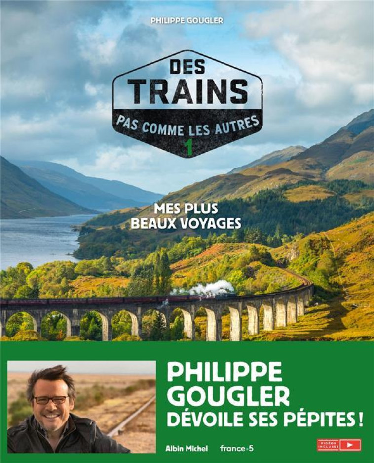 DES TRAINS PAS COMME LES AUTRES - TOME 1 (EDITION 2021) - MES PLUS BEAUX VOYAGES - GOUGLER PHILIPPE - ALBIN MICHEL