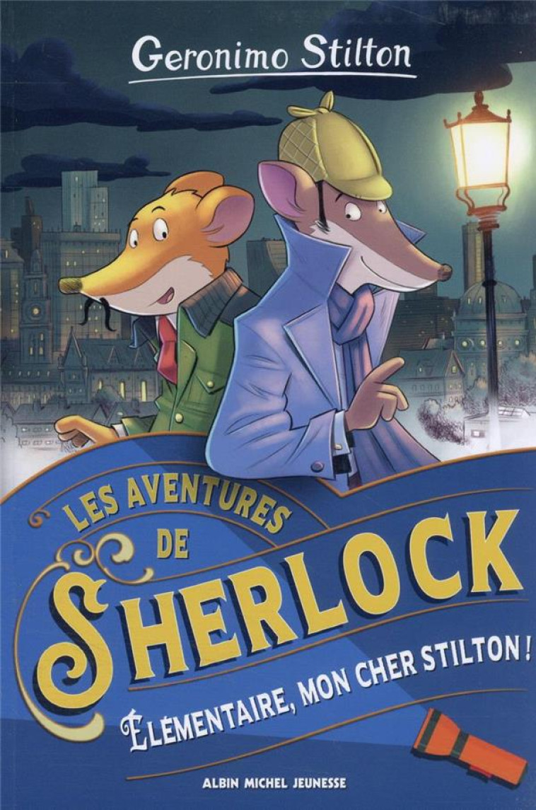 LES AVENTURES DE SHERLOCK - TOME 1 - ELEMENTAIRE, MON CHER STILTON ! - STILTON GERONIMO - ALBIN MICHEL