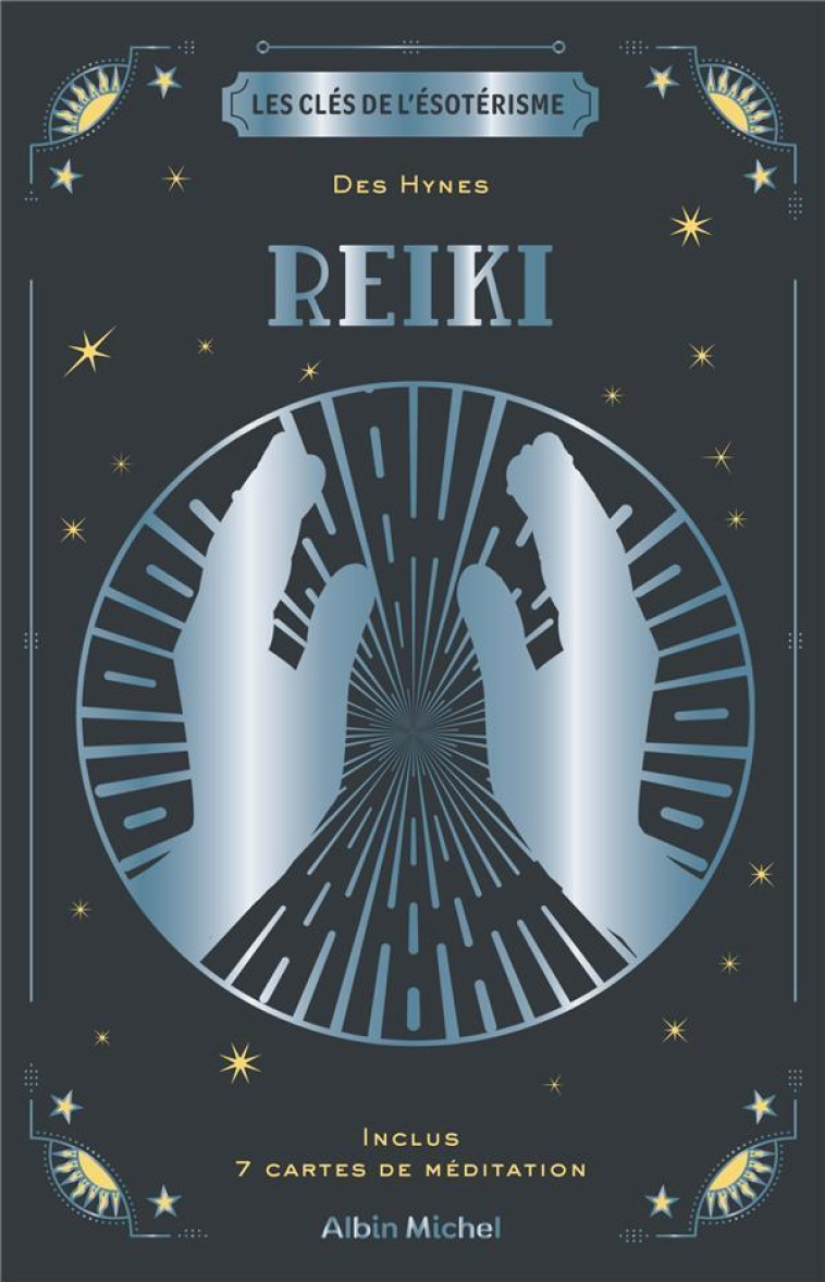 LES CLES DE L-ESOTERISME - REIKI - HYNES DES - ALBIN MICHEL