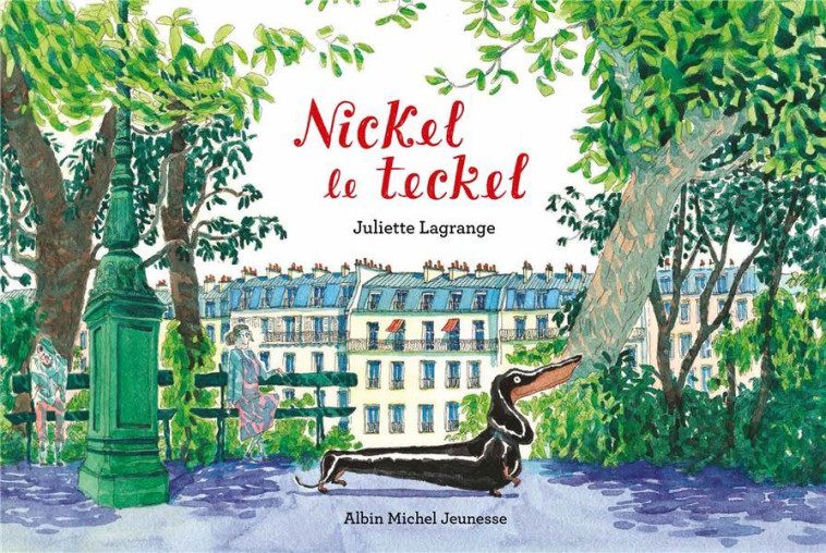 NICKEL LE TECKEL - LAGRANGE JULIETTE - ALBIN MICHEL