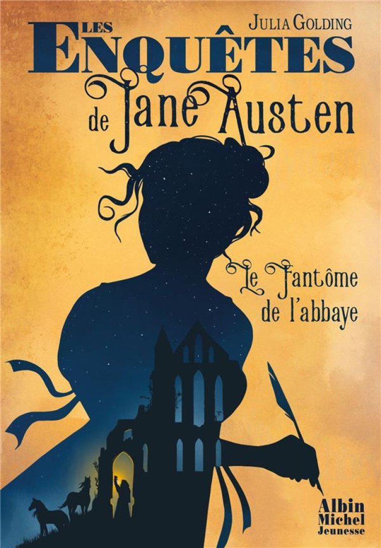 LES ENQUETES DE JANE AUSTEN T1 LE FANTOME DE L-ABBAYE - GOLDING JULIA - ALBIN MICHEL