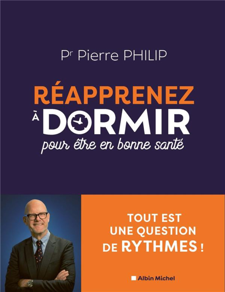 REAPPRENEZ A DORMIR - POUR ETRE EN BONNE SANTE - PHILIP PIERRE - ALBIN MICHEL