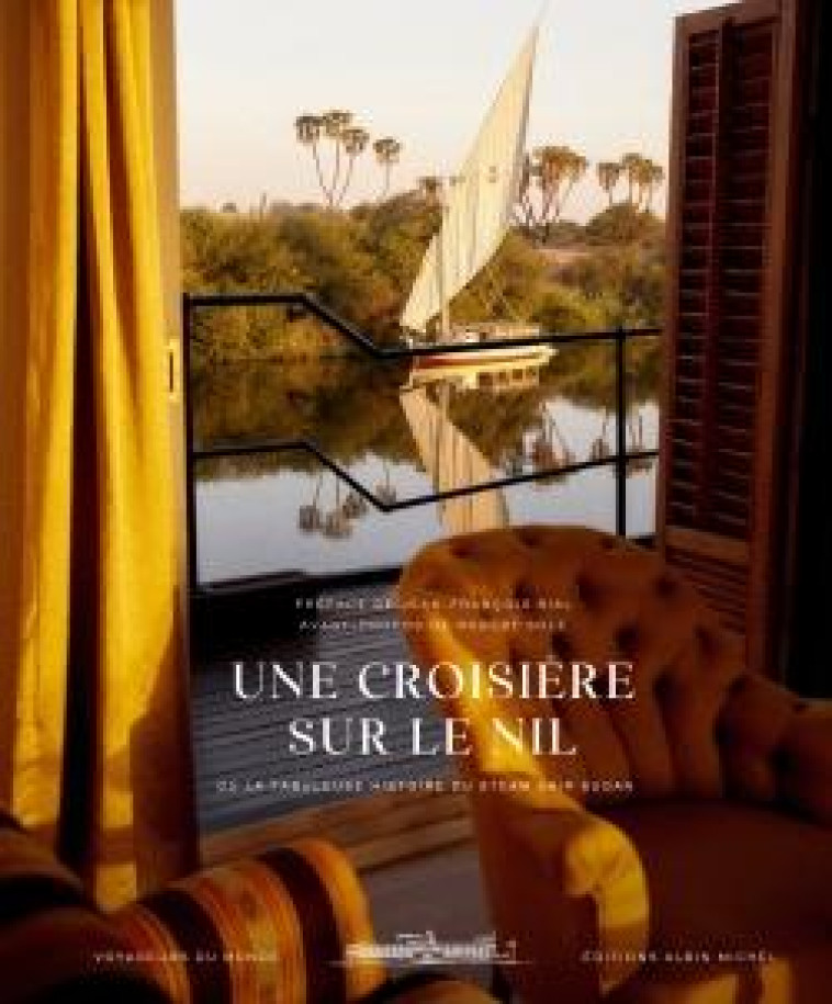 UNE CROISIERE SUR LE NIL - OU LA FABULEUSE HISTOIRE DU STEAM SHIP SUDAN - RIAL/SOLE/COLLECTIF - ALBIN MICHEL