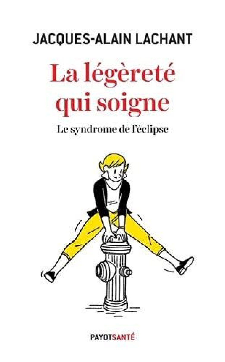 LA LEGERETE QUI SOIGNE - LE SYNDROME DE L-ECLIPSE - LACHANT J-A. - PAYOT POCHE