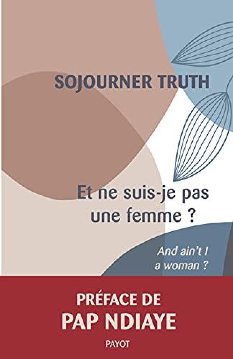 ET NE SUIS-JE PAS UNE FEMME ? - TRUTH/NDIAYE - PAYOT POCHE