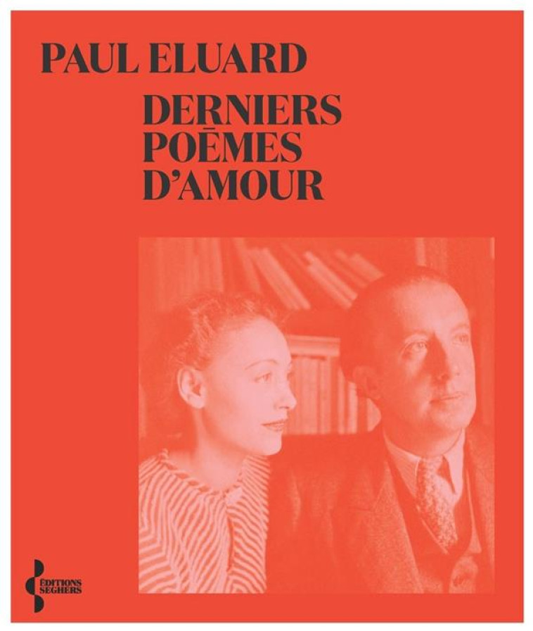 DERNIERS POEMES D-AMOUR - NE 2021 - ELUARD PAUL - SEGHERS