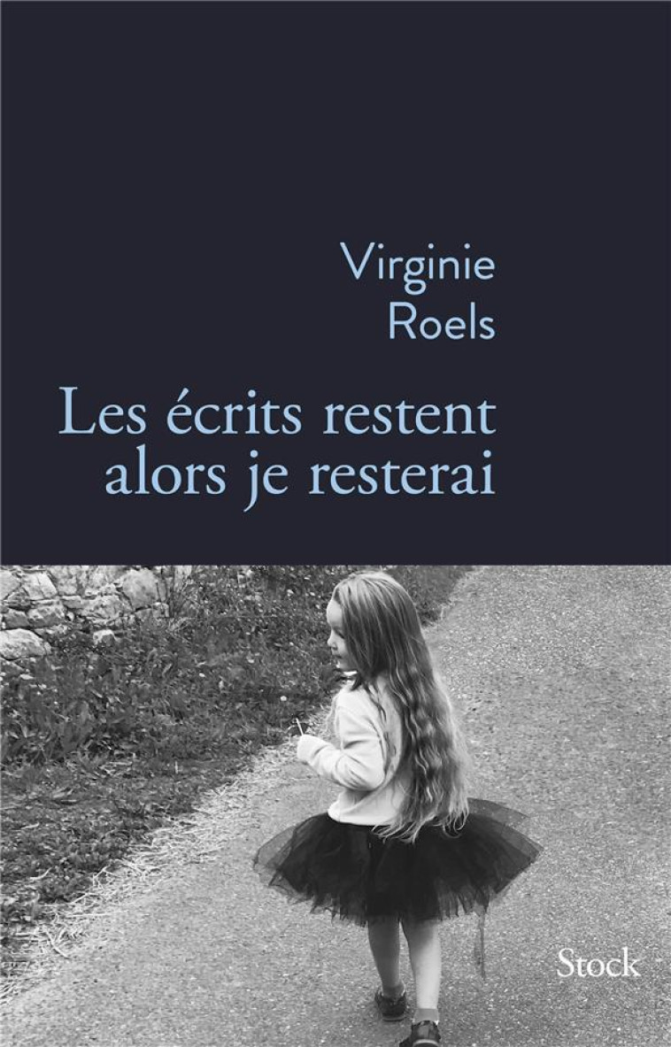 LES ECRITS RESTENT ALORS JE RESTERAI - ROELS VIRGINIE - STOCK