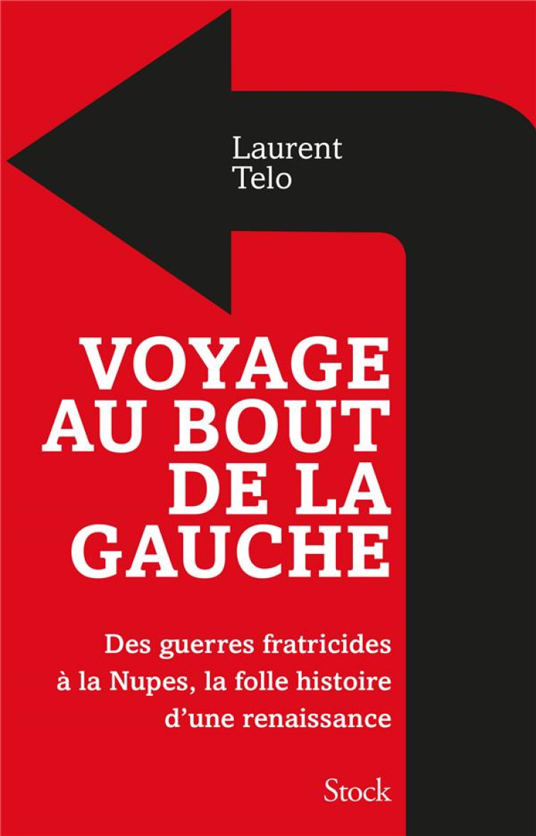 VOYAGE AU BOUT DE LA GAUCHE - TELO LAURENT - STOCK