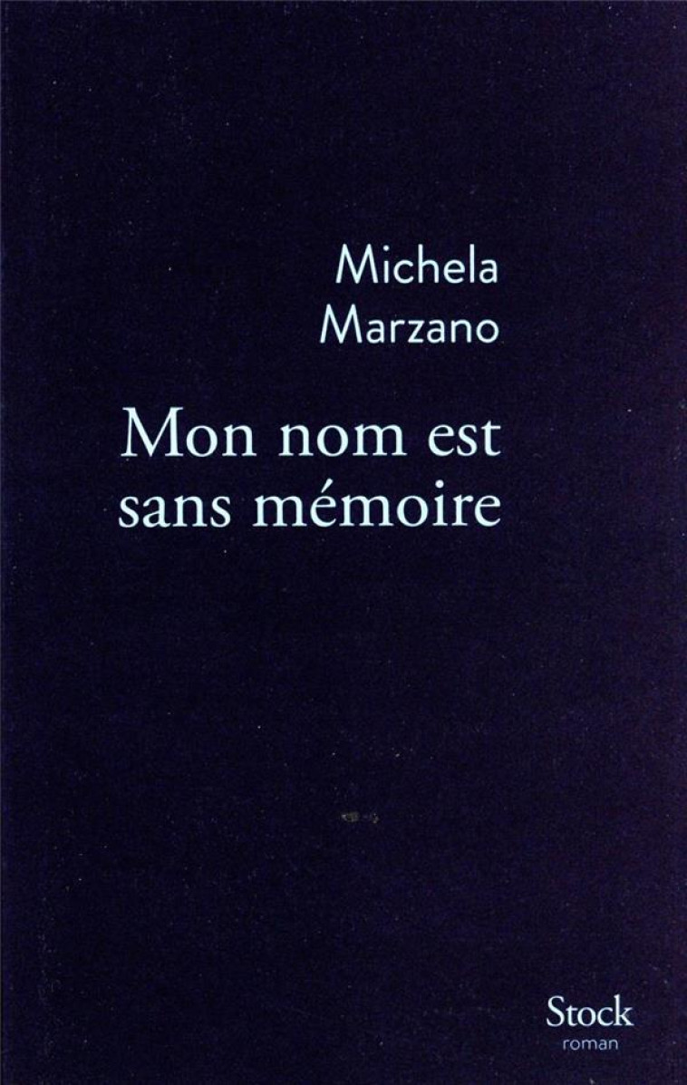 MON NOM EST SANS MEMOIRE - MARZANO MICHELA - STOCK