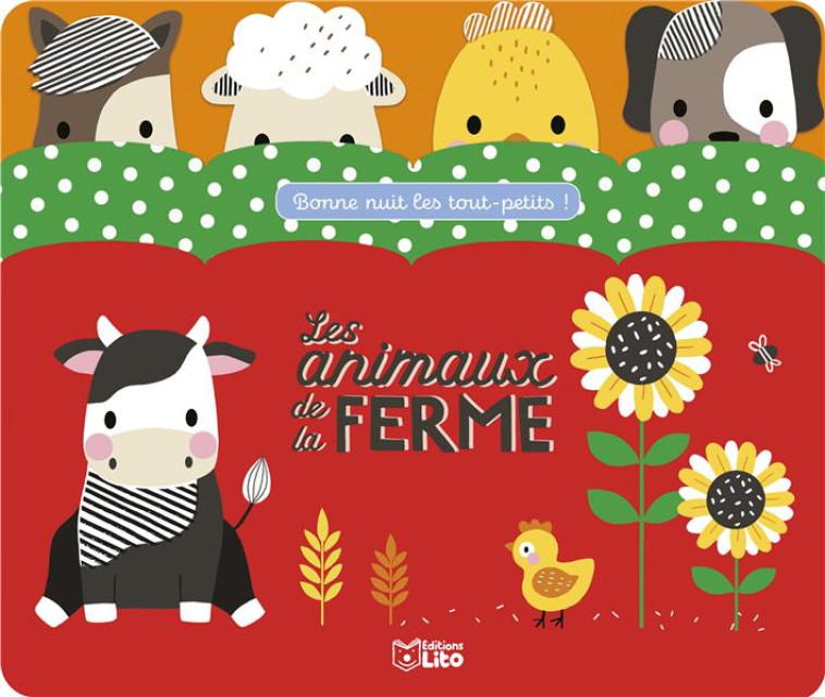 BONNE NUIT LES TOUT-PETITS ! - LES ANIMAUX DE LA FERME - XXX - LITO