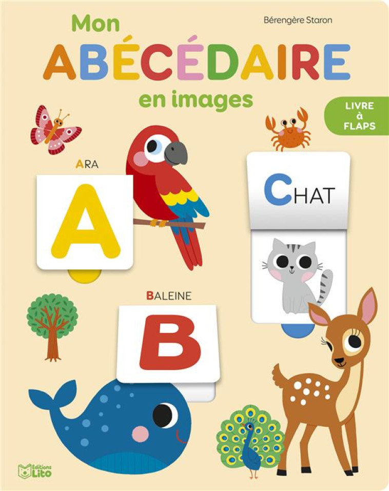 MON ABECEDAIRE EN IMAGES - LIVRE A FLAPS - STARON BERENGERE - LITO