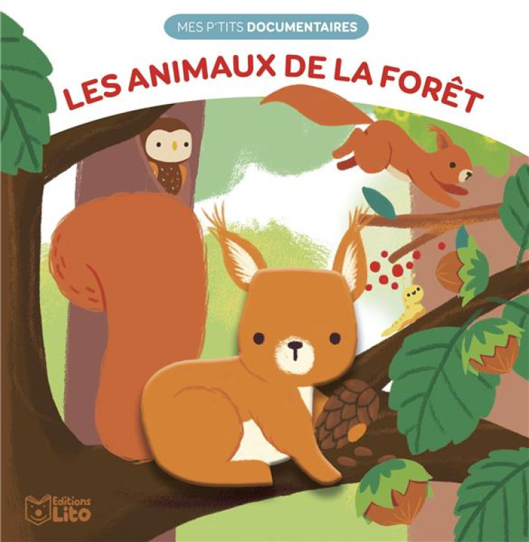 MES P-TITS DOCUMENTAIRES - LES ANIMAUX DE LA FORET - MARTINS ELSA - LITO