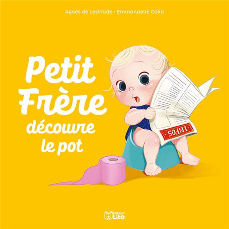 PETIT FRERE DECOUVRE LE POT - LESTRADE AGNES DE - LITO