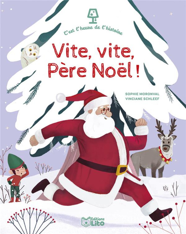 C-EST L-HEURE DE L-HISTOIRE - VITE, VITE, PERE NOEL ! - MORONVAL SOPHIE - LITO