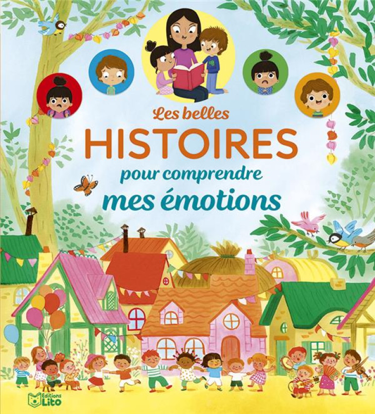 LES BELLES HISTOIRES POUR COMPRENDRE MES EMOTIONS - DEBERTOLIS NADINE - LITO