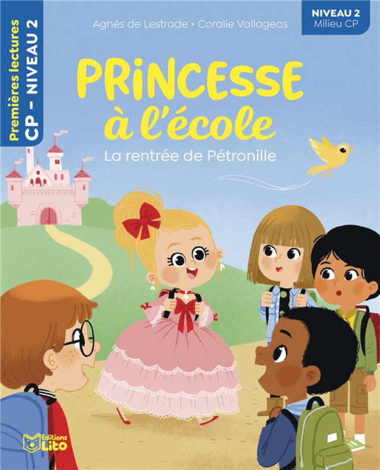 PRINCESSE A L-ECOLE - LA RENTREE DE PETRONILLE - LESTRADE AGNES DE - LITO