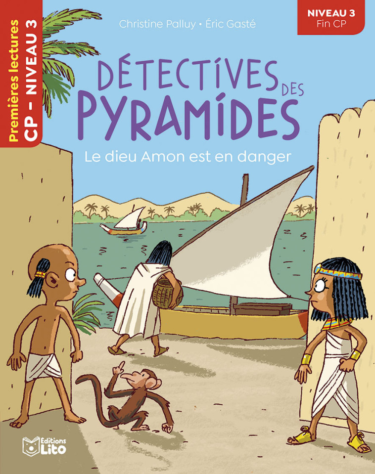 DETECTIVES DES PYRAMIDES - LE DIEU AMON EST EN DANGER - Christine Palluy, Eric Gasté - LITO