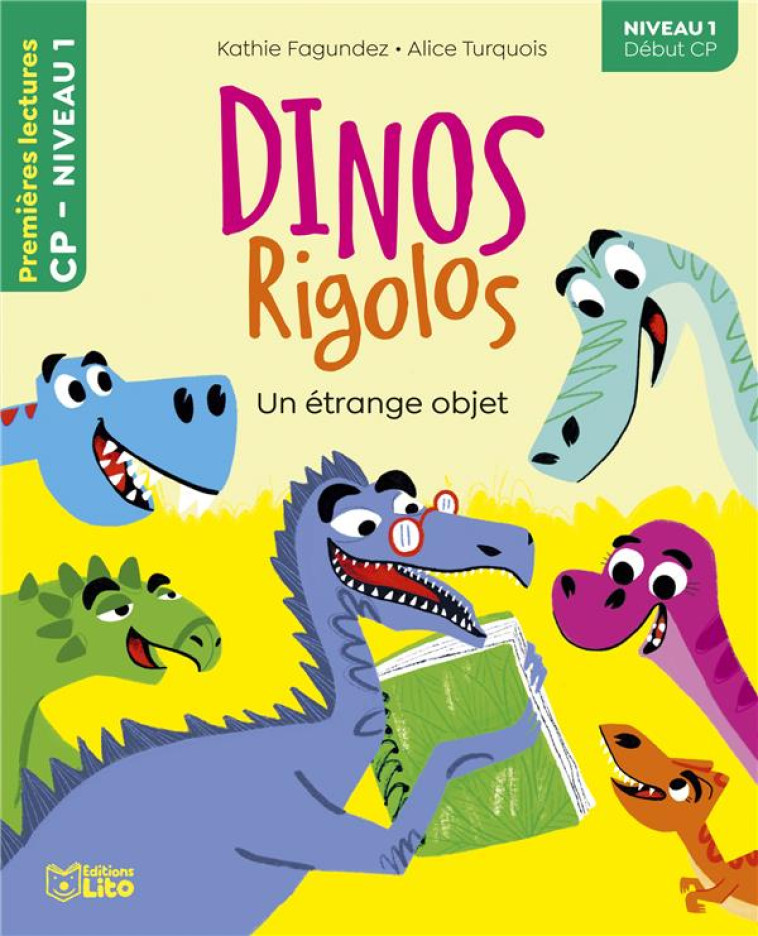 DINOS RIGOLOS - UN ETRANGE OBJET - FAGUNDEZ KATHIE - LITO