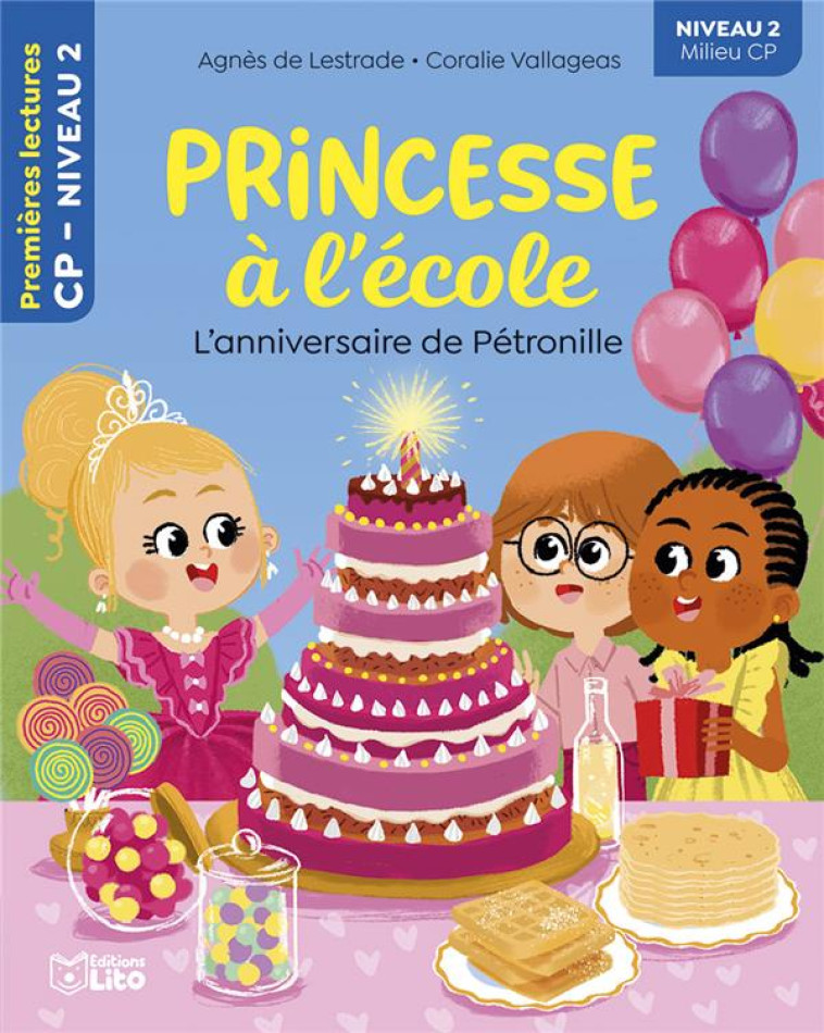 PRINCESSE A L-ECOLE - L-ANNIVERSAIRE DE PETRONILLE - LESTRADE AGNES DE - LITO