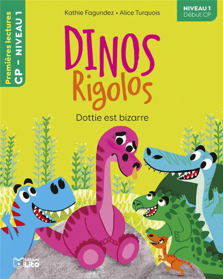 DINOS RIGOLOS - DOTTIE EST BIZARRE - FAGUNDEZ KATHIE - LITO