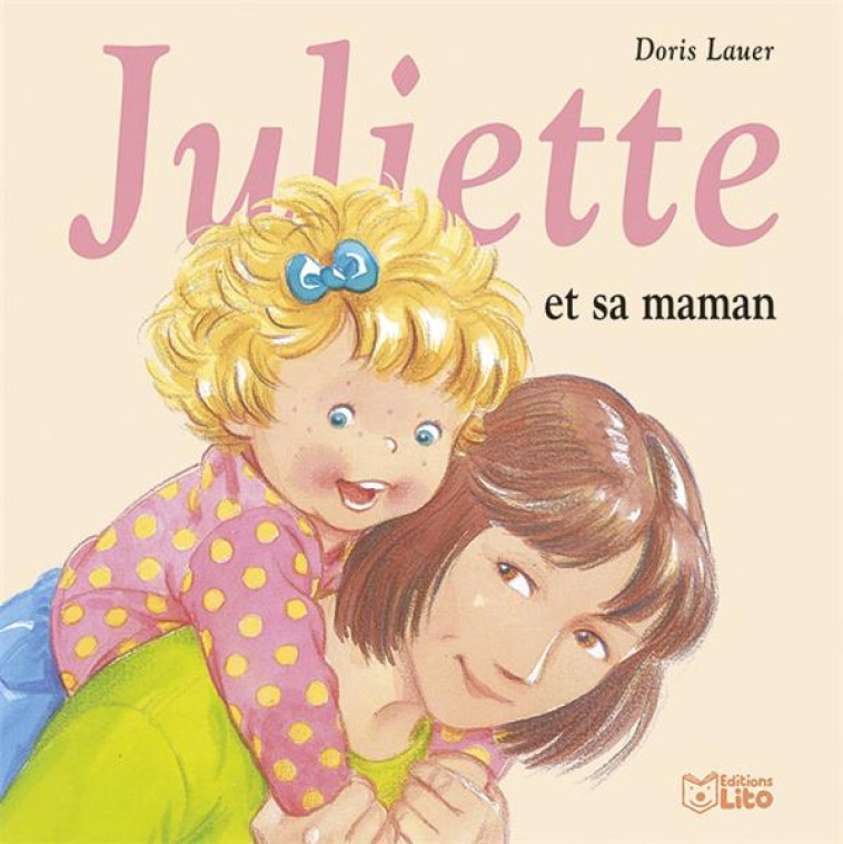 JULIETTE - T30 - JULIETTE ET SA MAMAN - LAUER DORIS - LITO