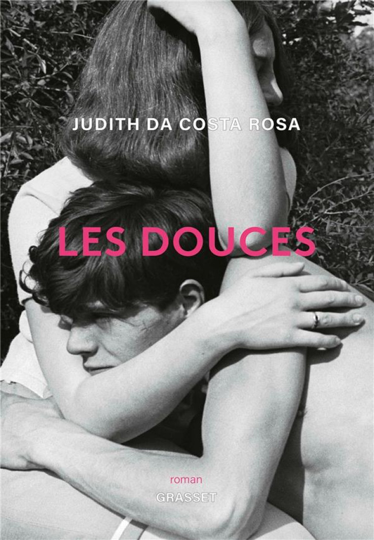 LES DOUCES - PREMIER ROMAN - DA COSTA ROSA JUDITH - GRASSET