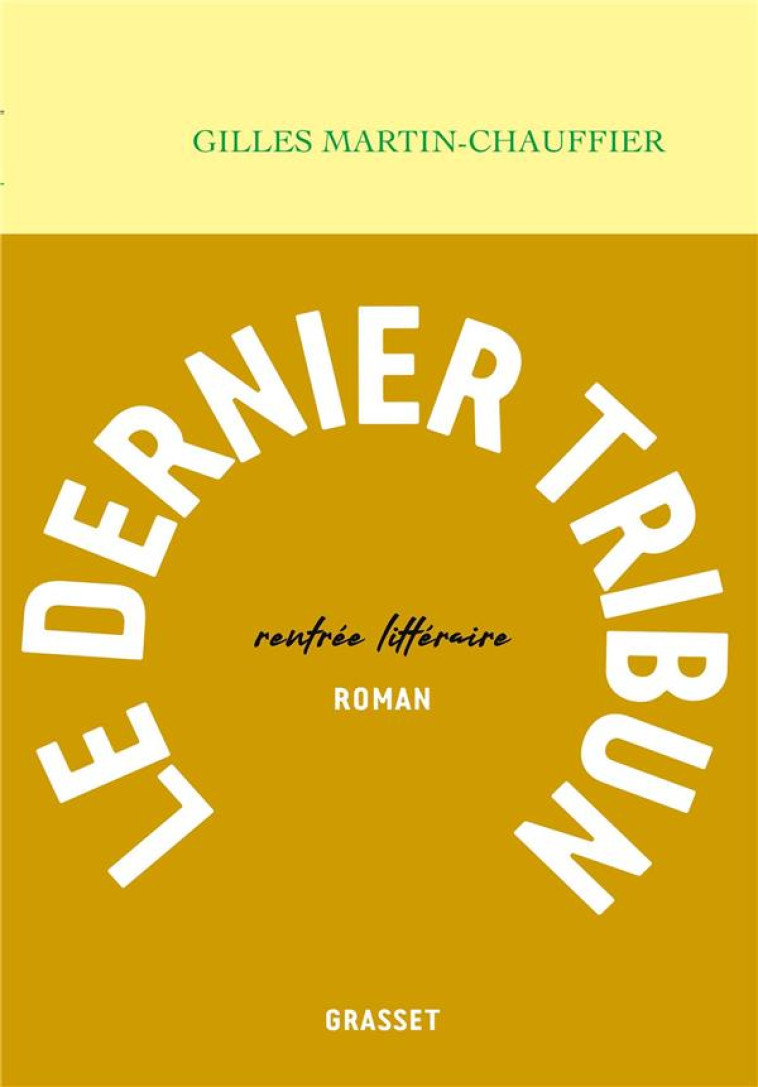 LE DERNIER TRIBUN - MARTIN-CHAUFFIER G. - GRASSET