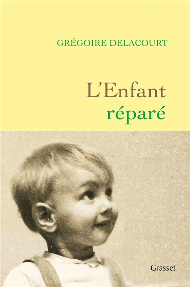 L-ENFANT REPARE - DELACOURT GREGOIRE - GRASSET