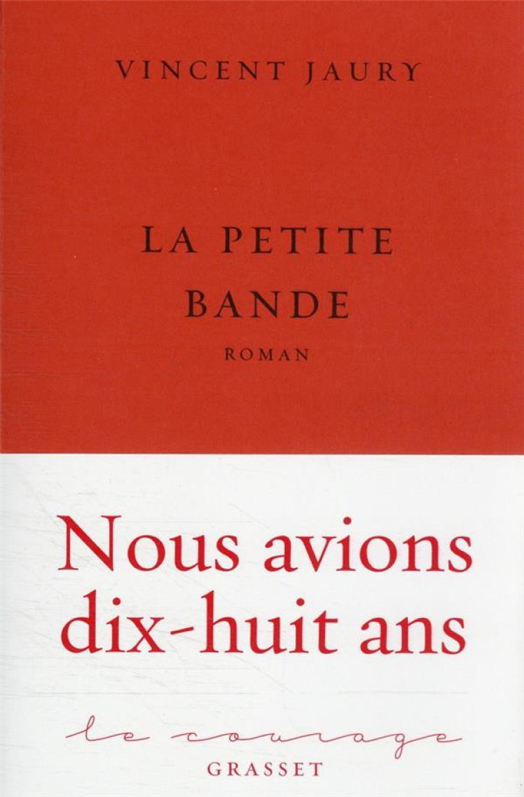 LA PETITE BANDE - COLLECTION LE COURAGE, DIRIGEE PAR CHARLES DANTZIG - JAURY VINCENT - GRASSET