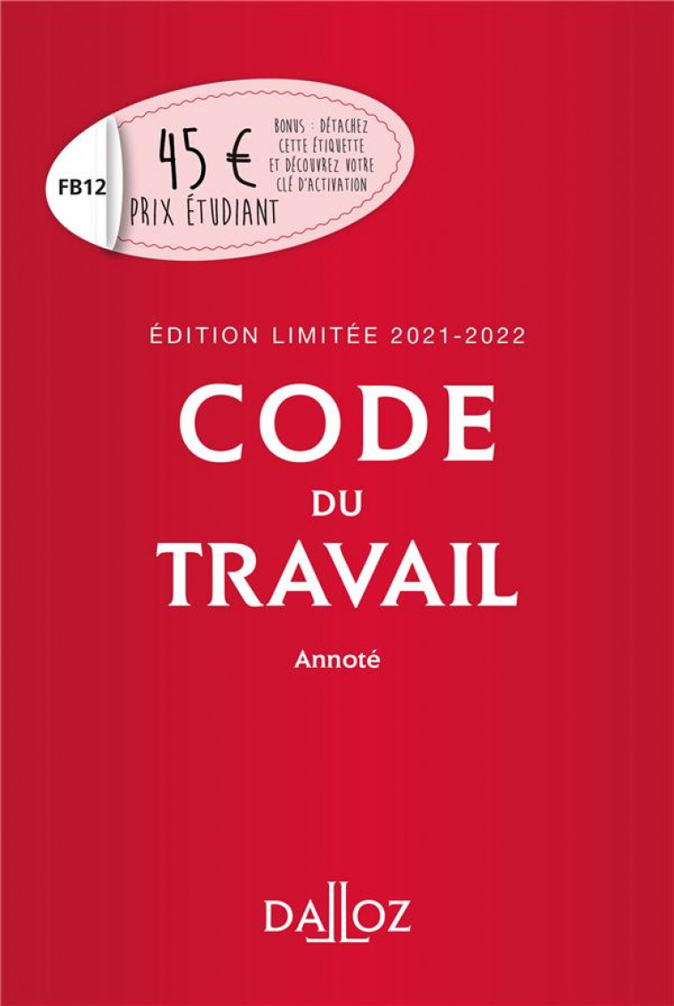 CODE DU TRAVAIL ANNOTE, EDITION LIMITEE 2021-2022 - COLLECTIF - DALLOZ