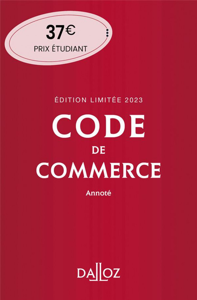 CODE DE COMMERCE 2023 118ED EDITION LIMITEE - ANNOTE - CHEVRIER/PISONI - DALLOZ