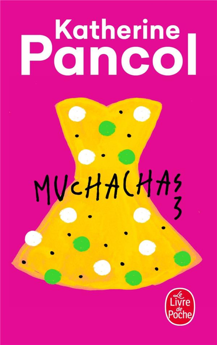 MUCHACHAS (TOME 3) - PANCOL KATHERINE - Le Livre de poche