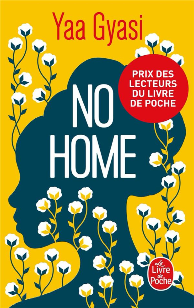 NO HOME - PRIX DES LECTEURS LITTERATURE ETRANGERE 2018 - GYASI YAA - NC