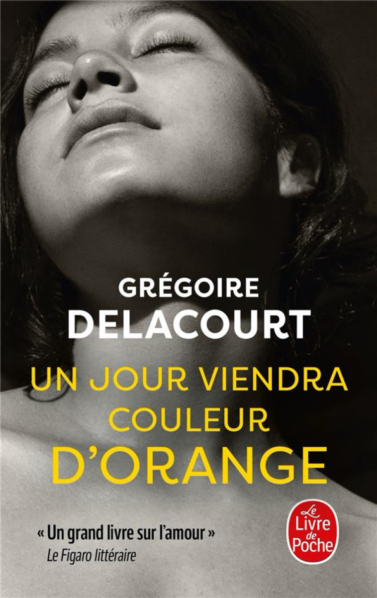 UN JOUR VIENDRA COULEUR D-ORANGE - DELACOURT GREGOIRE - LGF/Livre de Poche