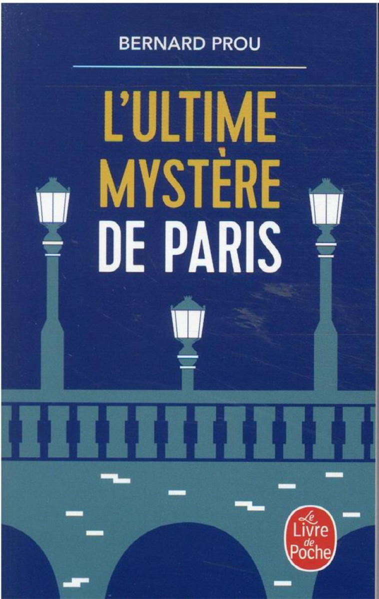 L-ULTIME MYSTERE DE PARIS - PROU BERNARD - LGF/Livre de Poche