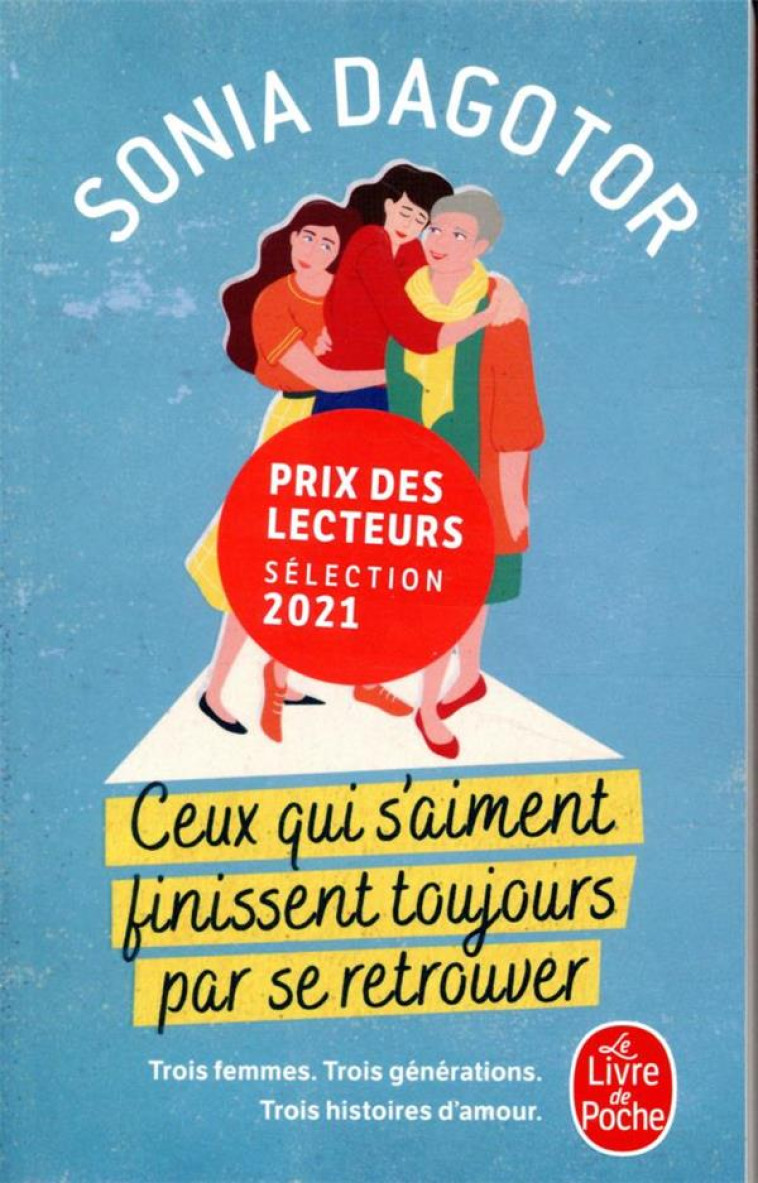 CEUX QUI S-AIMENT FINISSENT TOUJOURS PAR SE RETROUVER - DAGOTOR SONIA - LGF/Livre de Poche