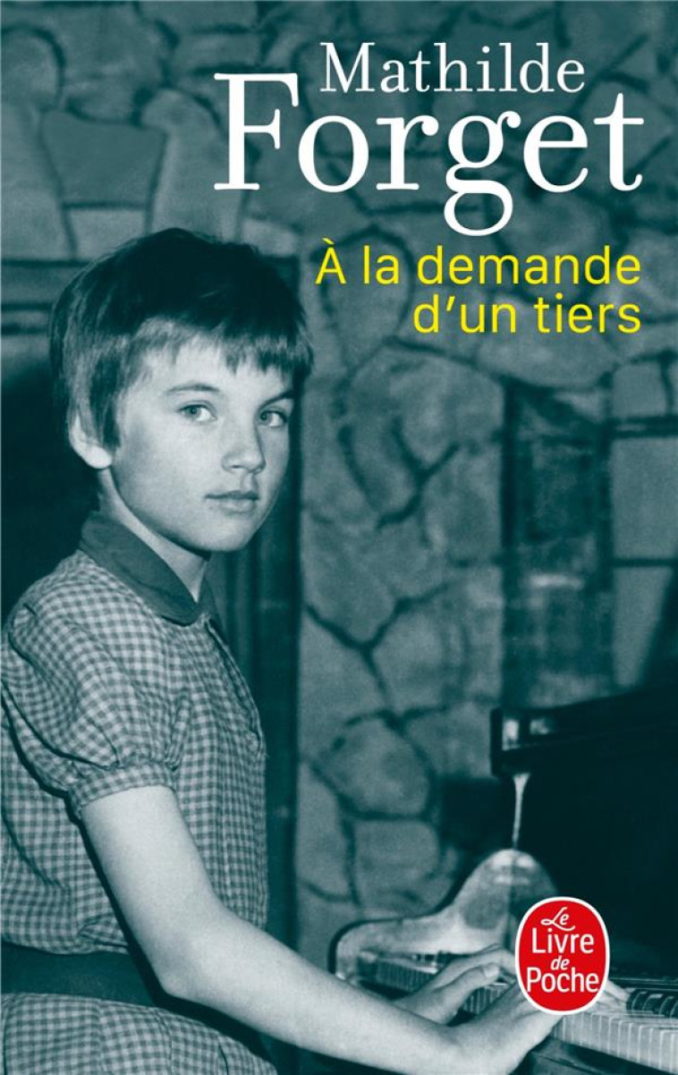 A LA DEMANDE D-UN TIERS - FORGET MATHILDE - LGF/Livre de Poche