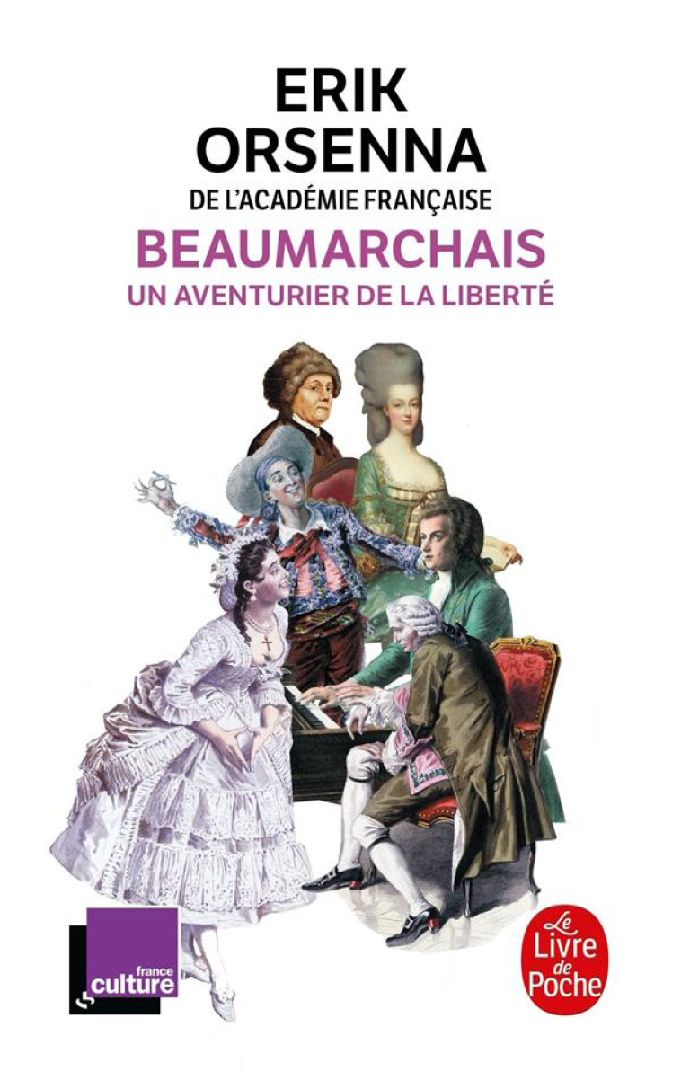 BEAUMARCHAIS, UN AVENTURIER DE LA LIBERTE - ORSENNA ERIK - LGF/Livre de Poche