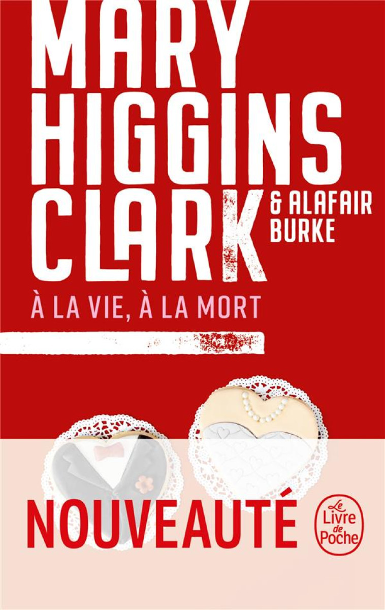 A LA VIE, A LA MORT - HIGGINS CLARK/BURKE - NC